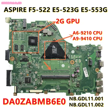 DA0ZABMB6E0 Mainboard Acer ASPIRE F5-522 E5-523G E5-553G Nešiojamas Motherboatd Core A6-9210 A9-9410 CPU, 2GB GPU NBGDL11001